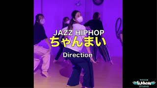 Studio KANUN【ちゃんまい　JAZZ　HIPHOP】Direction