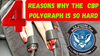 4 Reasons why the CBP Polygraph is so difficult