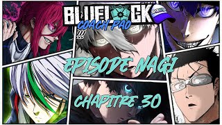 BLUE LOCK EPISODE NAGI CHAPITRE 30,  L'ATTAQUE FINALE QUI SENT BON L'ESPRIT BLUE LOCK ! GROS KIFF !