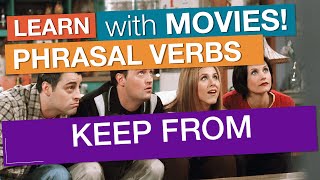 aprende phrasal verbs: 'KEEP FROM'