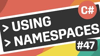 Learn C# - Namespaces - Episode #47