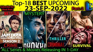 Top-18 Upcoming 23-SEP-2022 Hindi Web-Series Movies Pt.2 #Netflix#Amazon#SonyLiv#Disney+ #zee5