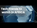 Technology Trends to watch in AFRICA -2023