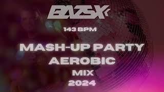 Bazsx - MASH UP🔥PARTY AEROBIC MIX💪2024 143BPM (Eminem,AliceDeejay,Rihanna,FloRida,Pitbull,DuaLipa)