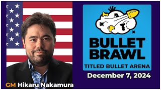 Hikaru Nakamura | Bullet Brawl Arena | Titled Bullet Arena 1+0 | December 7, 2024  | chesscom