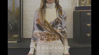 Sabina Savage 135x135cm Silk Twill Scarf: How to tie The Wrap Knot