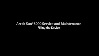 Arctic Sun™ 5000 Filling the Device