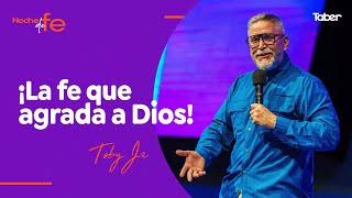 ¡La fe que agrada a Dios! | Pastor Toby Jr.