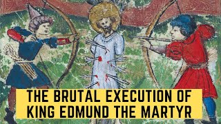 The BRUTAL Execution OF King Edmund The Martyr