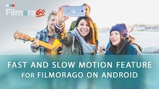How to Make Slow and Fast Motion Videos on Android with FilmoraGo