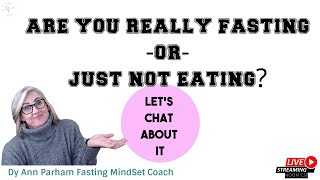 Are you REALLY Fasting or just NOT Eating? | Intermittent Fasting for Today's Aging Woman