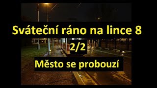 Sváteční ráno na lince 8: 2. část, město se probouzí