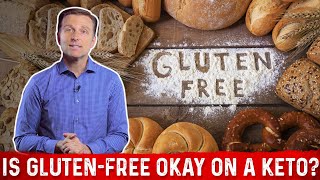 Is Gluten-Free Okay on a Ketogenic Diet? – Dr. Berg on Gluten-Free Foods on a Keto Diet