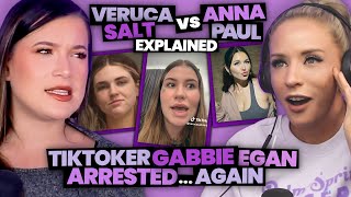 Veruca Salt vs Anna Paul Drama EXPLAINED + Tiktoker Gabbie Egan ARRESTED....AGAIN (Ep 128)