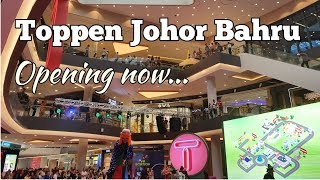 Toppen Johor Bahru Opening now