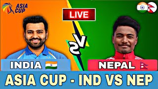 🔴LIVE CRICKET MATCH TODAY | India Vs Nepal | Asia Cup 2023 Live Match Today | CRICKET LIVE