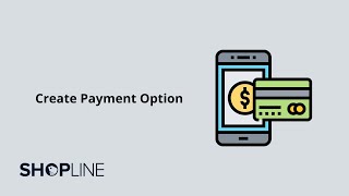 Set Up Payment Options on SHOPLINE  | Start and Scale