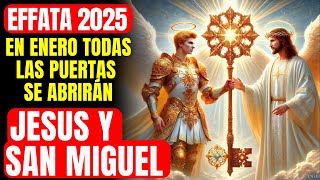 🔴EFFATA DE ENERO 2025 - ABRE TODAS LAS PUERTAS DE ABUNDANCIA FINANCIERA Y PROSPERIDAD JESÚS Y MIGUEL