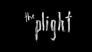 THE PLIGHT - Debut Trailer