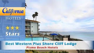 Best Western Plus Shore Cliff Lodge, Pismo Beach Hotels - California