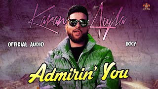 Admirin' You Karan Aujla | Making Memories | Karan Aujla New Song | Admiring You | New Punjabi Songs