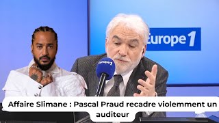 Affaire Slimane : Pascal Praud recadre violemment un auditeur en colère sur Europe 1