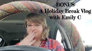 BONUS: A Holiday Break Vlog with Emily C