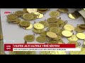 yastık altı altınlar ekonomiye nasıl kazandırılacak