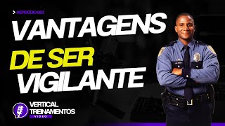 Vantagens de ser Vigilante