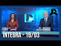 Assista à íntegra do Jornal da Record | 16/03/2024