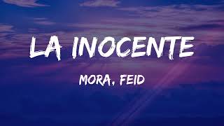 Mora, Feid - LA INOCENTE (Letras)