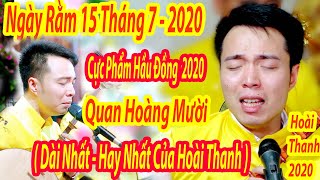 Ngày Rằm 15 Tháng 7 - Hoài Thanh Dâng Văn Quan Hoàng Mười Hay Nhất 2020