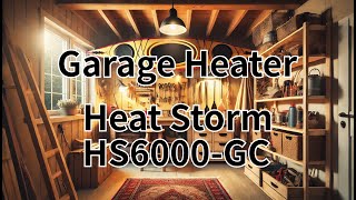 HS6000 Garage Heater Demo: Powerful Heating for Your Workshop