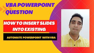 How to insert SLIDES into existing PowerPoint using VBA -Your Question My solution