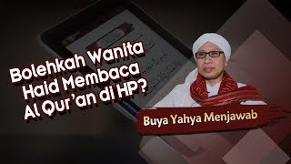 Bolehkah Wanita Haid Membaca Al Qur'an di HP ? - Buya Yahya Menjawab