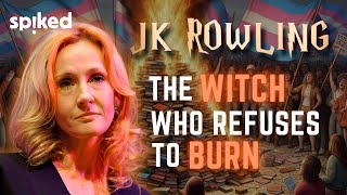 JK Rowling: a witch who refuses to burn