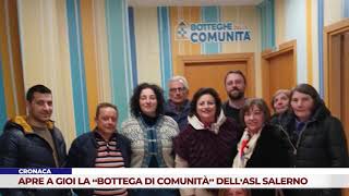 SANITÀ. APRE A GIOI LA “BOTTEGA DI COMUNITÀ” DELL’ASL SALERNO