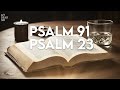 psalm 23 and psalm 91 the two most powerful prayers in the bible