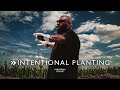 Intentional Planting | John Gray