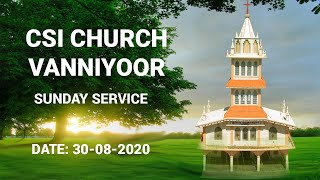 CSI CHURCH VANNIYOOR -  Sunday SERVICE 30-08-2020