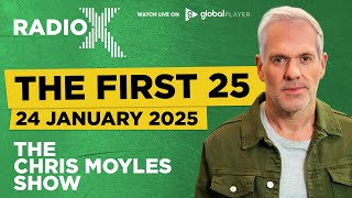 The First 25 | 24th January 2025 | The Chris Moyles Show