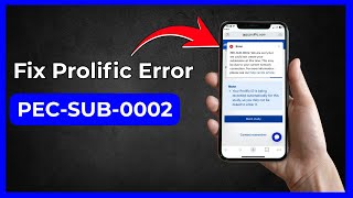 Fix Prolific Error code: PEC-SUB-0002