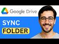 How To Sync Folder To Google Drive In Windows - Complete Tutorial (2026)