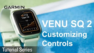 Tutorial – Venu Sq 2: Customizing Controls
