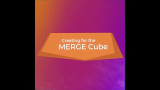 Creating for the MERGE Cube - CoSpaces Edu Feature Friday