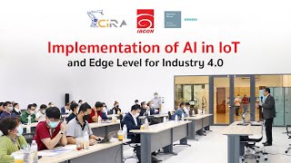 ภาพบรรยากาศงานสัมมนา Implementation of AI in IoT and Edge Level for Industry 4.0 | IBCON