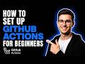 HOW TO SET UP GITHUB ACTIONS FOR BEGINNERS (STEP-BY-STEP GUIDE 2026)
