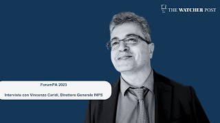 Vincenzo Caridi, Direttore Generale INPS al ForumPA 2023