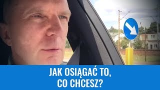 AutoRefleksja #1 - Jak osiągać to, co chcesz?