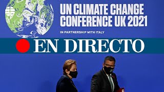 DIRECTO COP26 | Conferencia Mundial del Clima en Glasgow